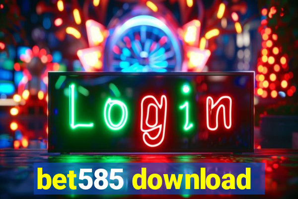 bet585 download